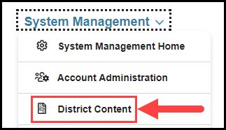 opened system management navigation drop down with arrow pointing to district content option