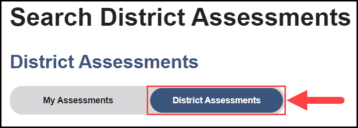 top portion of the search / edit assessments page with an arrow pointing to the district assessments toggle button