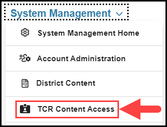 opened system management navigation drop down menu with an arrow pointing to the t c r content access option